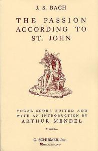 J. S. Bach: The Passion According To St. John (Vocal Score)