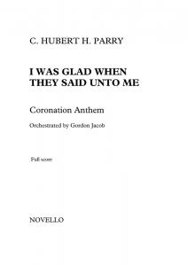 Sir Charles Hubert Hastings Parry; I Was Glad When They Said Unto Me (Score)