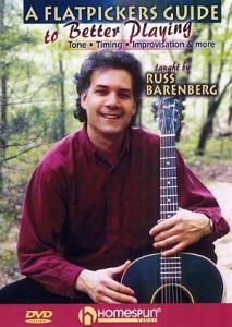 Russ Barenberg: A Flatpickers Guide To Better Playing