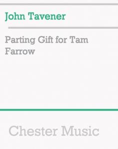 John Tavener: Parting Gift For Tam Farrow