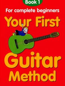 Your First Guitar Method: Book 1