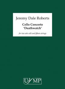 Jeremy Dale Roberts: Cello Concerto - 'Deathwatch'