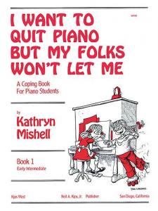 I Want To Quit Piano But My Folks Won't Let Me,Bk1