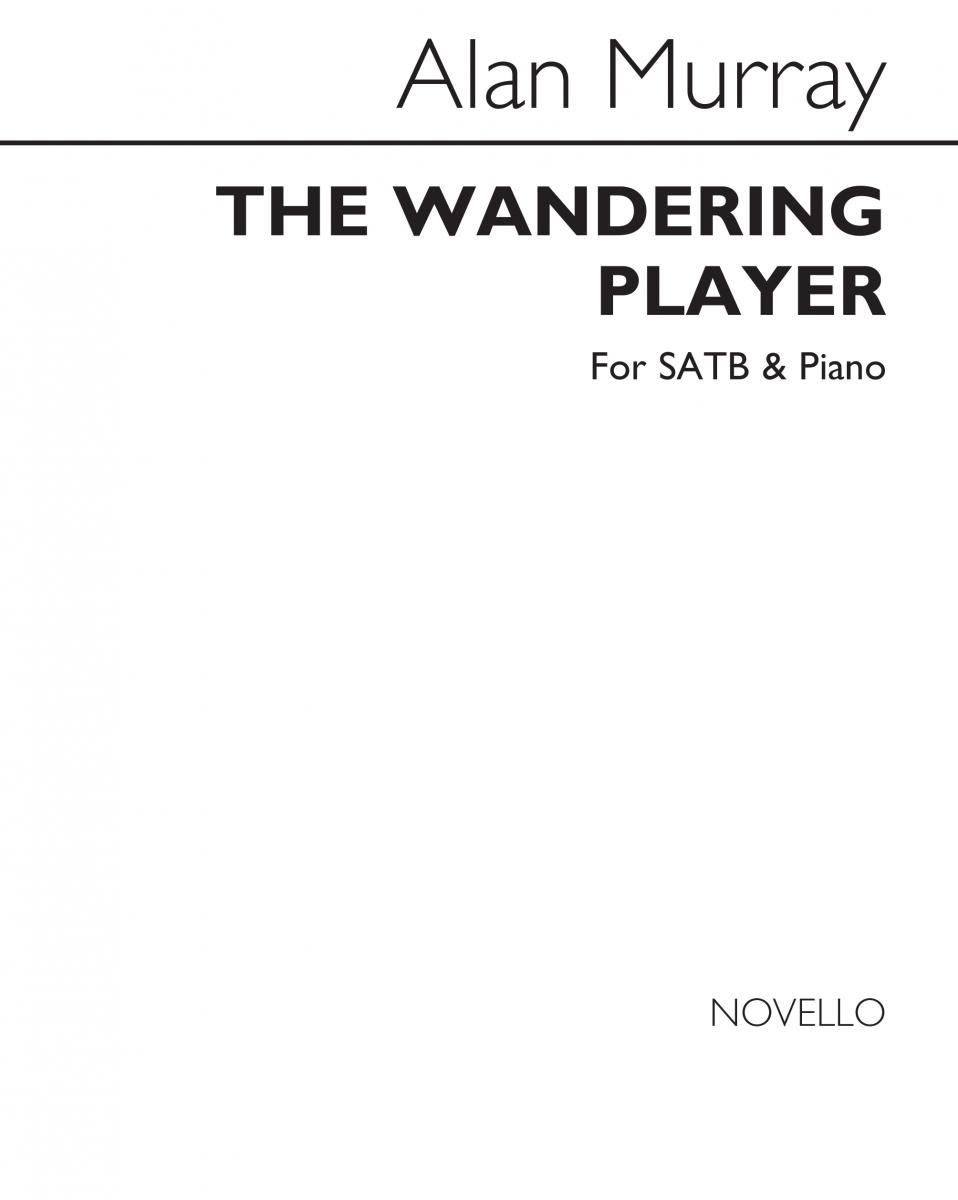 Murray, A The Wandering Player Satb