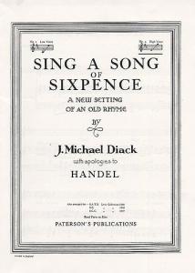 J. Michael Diack: Sing A Song Of Sixpence (High Voice/Piano)