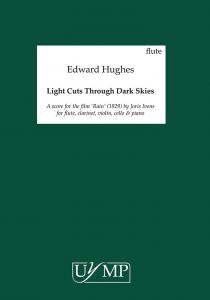 Ed Hughes: Light Cuts Through Dark Skies (Parts)