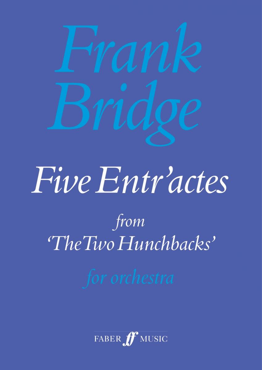 Frank Bridge: Five Entr'actes From The Two Hunchbacks