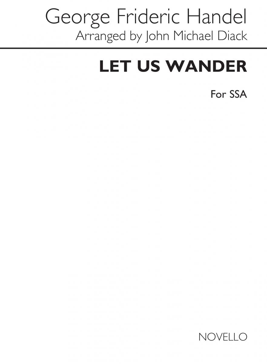 Handel Let Us Wander Ssa