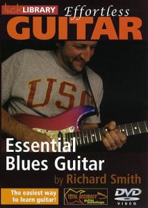 Lick Library: Effortless Guitar - Essential Blues Guitar