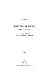 Per Nørgård: Loft Mig Kun Bort (SSA)