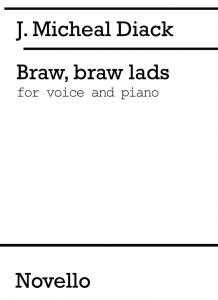 J. Michael Diack: Braw, Braw Lads Voice/Piano (Keys-c & D)