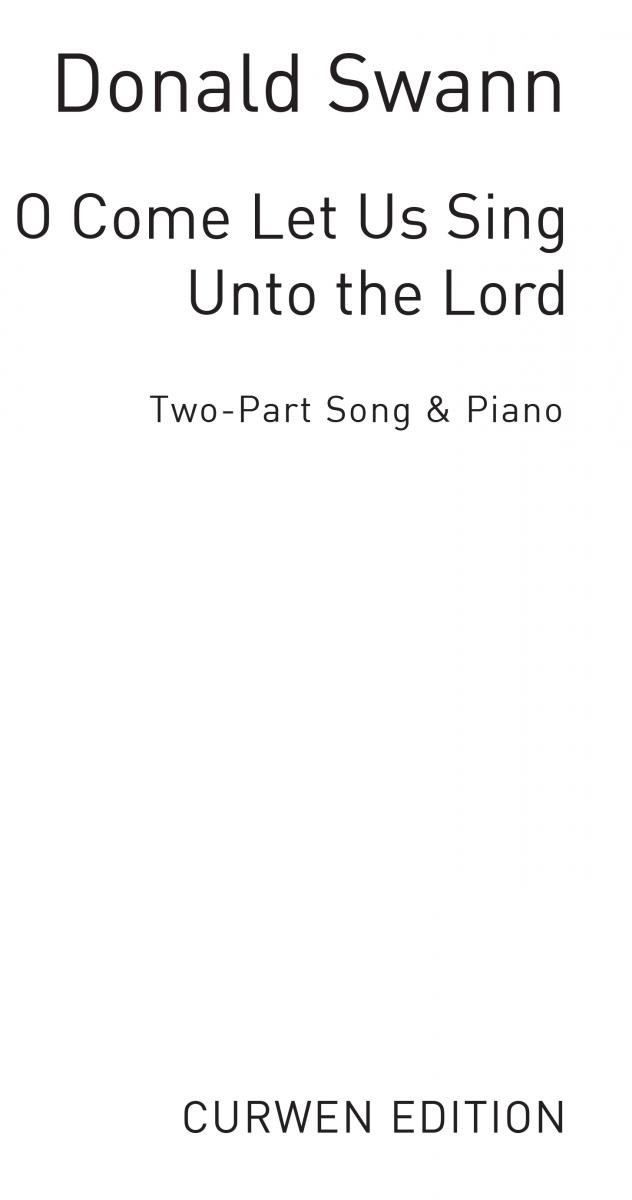 Swann, D O Come Let Us Sing Unto The Lord 2pt/Piano