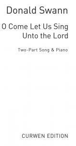 Swann, D O Come Let Us Sing Unto The Lord 2pt/Piano