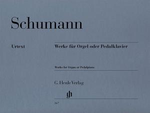 Robert Schumann: Works for Organ or Pedal Piano