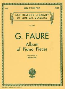 Gabriel Faure: Album Of Piano Pieces