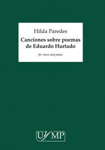 Hilda Paredes: Canciones Sobre Poemas De Eduardo Hurtado (Voice/Piano)