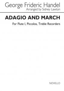 George Frideric Handel: Adagio & March (Flt 1/Picc/T Rec)