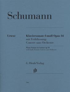 Robert Schumann: Piano Sonata In F Minor Pp. 14 with Early Version: Concerto wit