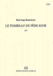 Karl Aage Rasmussen: Le Tombeau De Pere Igor (Parts)