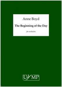 Anne Boyd: The Beginning Of The Day (Orchestra)