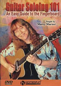 Marcy Marxer: Guitar Soloing 101 - An Easy Guide To The Fingerboard