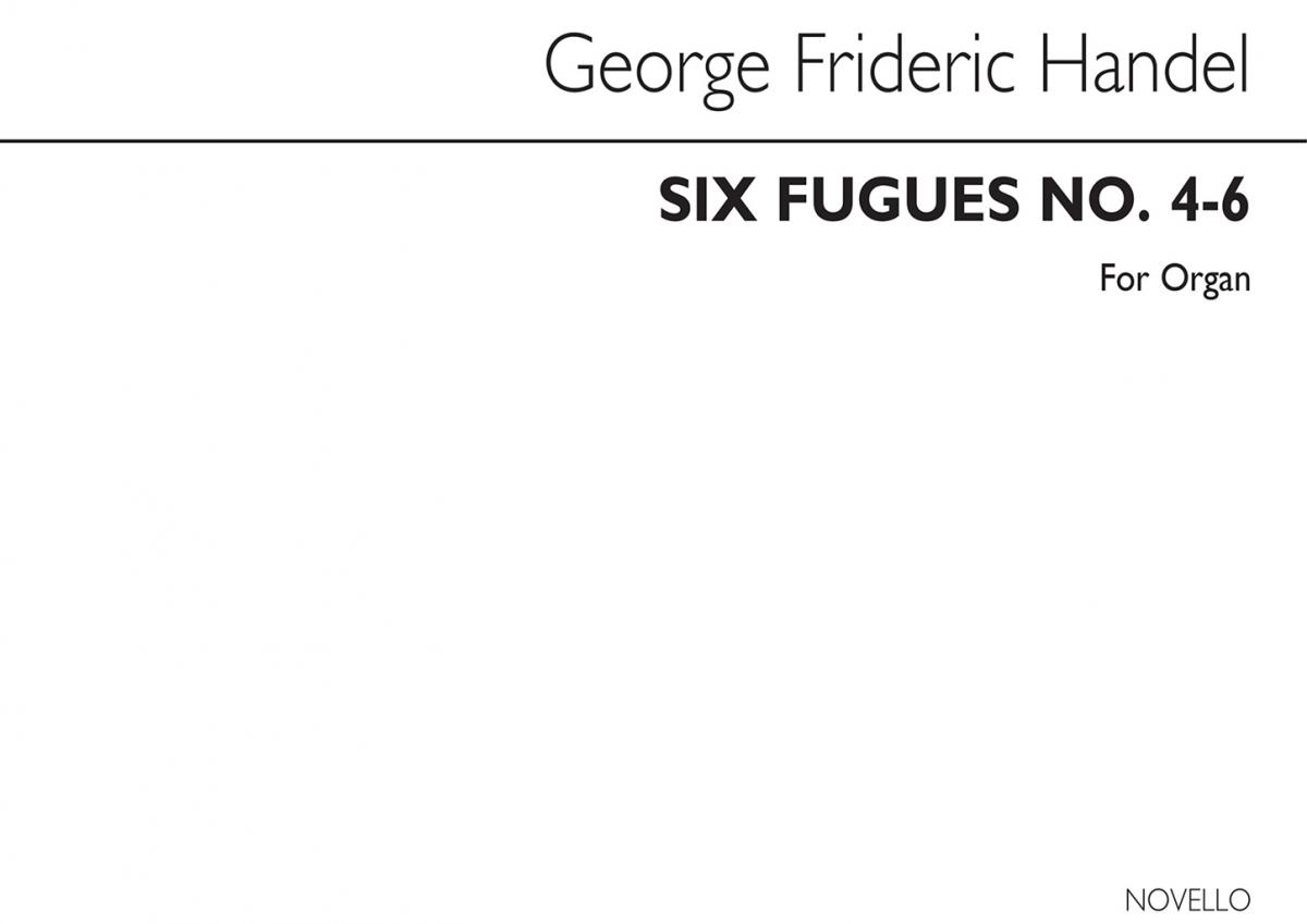 George Frideric Handel: Six Fugues (Nos.4-6) Organ