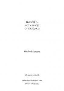 Elisabeth Lutyens: Time Off? - Not A Ghost Of A Chance! Op.68