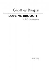 Geoffrey Burgon: Love Me Brought