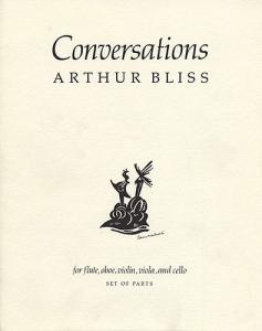 Arthur Bliss: Conversations Parts