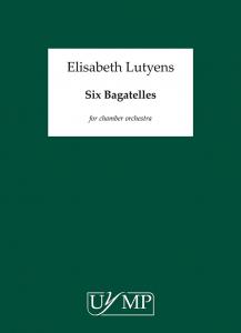 Elisabeth Lutyens: Six Bagatelles Op.113