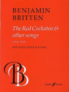 Benjamin Britten: The Red Cockatoo And Other Songs (High Voice/Piano)