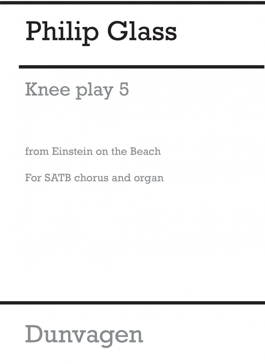 Philip Glass: Knee Play 5 (Einstein On The Beach)