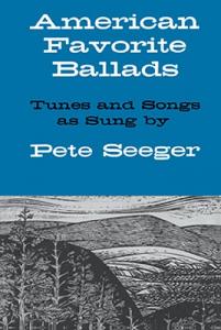 American Favorite Ballads - Tunes And Songs As Sung By Pete Seeger