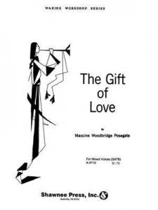 Maxcine Woodbridge Posegate: Gift Of Love (SATB)