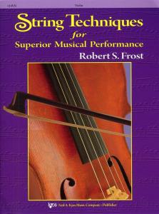 Robert S. Frost: String Techniques For Superior Musical Performance (Violin)