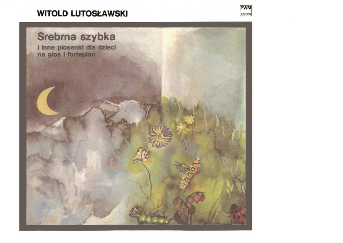 Witold Lutoslawski: Srebrna Szybka (The Silver Windowpane)