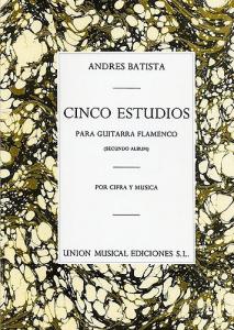 Andres Batista: Cinco Estudios Para Guitarra Flamenca Second Album