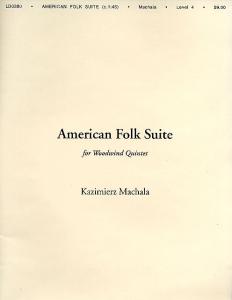 Kazimieri Machala: American Folk Suite (Woodwind Quintet)