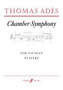 Thomas Ades: Chamber Symphony For Fifteen Players Op.2