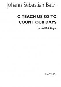 Johann Sebastian Bach: O Teach Us So To Count Our Days