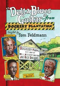 Tom Feldmann: Delta Blues Guitar From Dockery Plantation