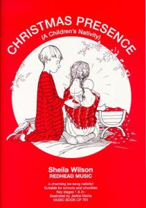 Sheila Wilson: Christmas Presence - A Children's Nativity (Music Book)