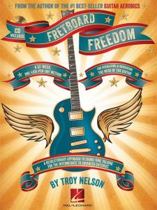 Troy Nelson: Fretboard Freedom