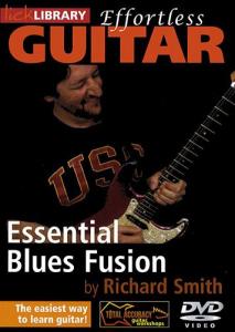 Lick Library: Effortless Guitar - Essential Blues Fusion