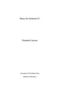 Elisabeth Lutyens: Music For Orchestra IV Op.152