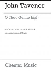 John Tavener: O Thou Gentle Light