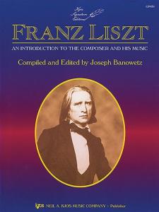 Liszt: An Introduction To The Composer And His Music