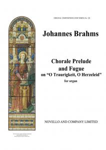 Johannes Brahms: Chorale Prelude And Fugue On 'O Traurigkeit'