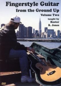 Buster B. Jones: Fingerstyle Guitar From The Ground Up Volume 2