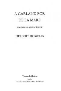 Herbert Howells: Garland For De La Mare (Medium)